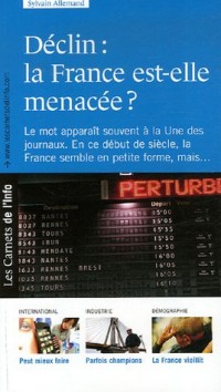 Déclin - la France est-elle menacée ?