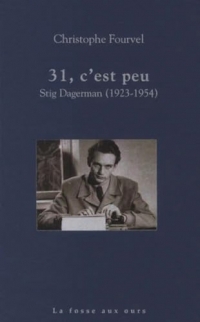 31 c'est peu - Stig Dagerman (1923-1954): Stig Dagerman (1923-1954)