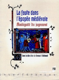 La faute dans l'épopée médiévale : Ambiguité du jugement