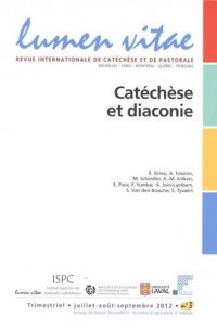 Lumen Vitae, Volume 67 N°3, septe : Catéchèse et diaconie