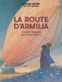 Les Cités obscures - La route d'Armilia: et autres légendes du monde obscur-Nouvelle édition