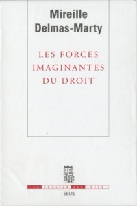 Les forces imaginantes du droit : 4 volumes : Tome 1, Le relatif et l'universel ; Tome 2, Le pluralisme ordonné ; Tome 3, La refondation des pouvoirs ; Tome 4, Vers une communauté de valeurs ?