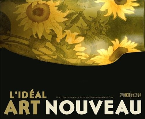 L'idéal Art nouveau: Une collection majeure du musée départemental de l'Oise