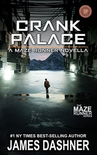 Crank Palace: A Maze Runner Novella