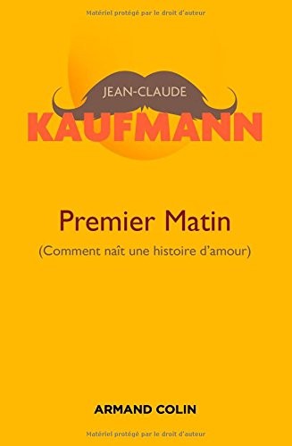 Premier matin - 2e édition: Comment naît une histoire d'amour