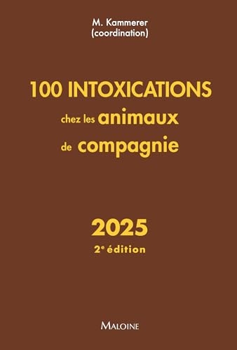 100 intoxications chez les animaux de compagnie 2025, 2e éd.