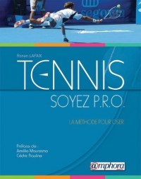 Tennis - Soyez P.R.O., la Methode pour Oser