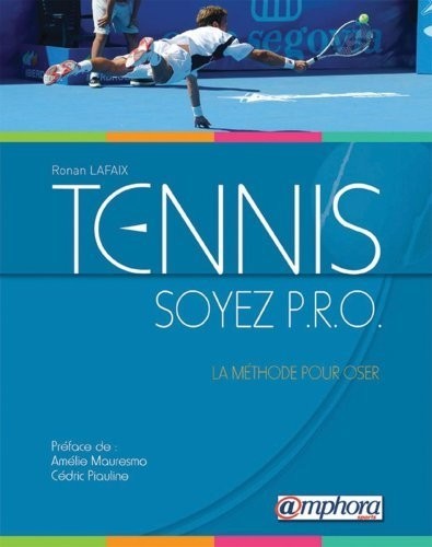Tennis - Soyez P.R.O., la Methode pour Oser