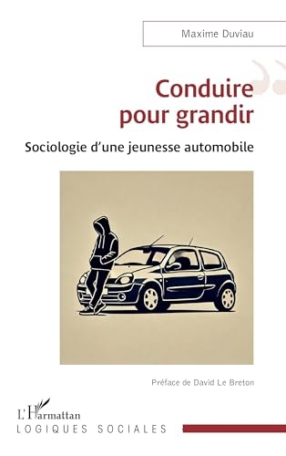 Conduire pour grandir: Sociologie d’une jeunesse automobile