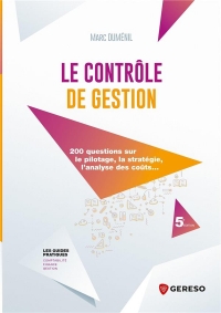 Le contrôle de gestion: 200 questions sur le pilotage, la stratégie, l'analyse des coûts...