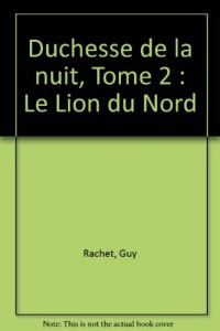 Duchesse de la nuit, Tome 2 : Le Lion du Nord