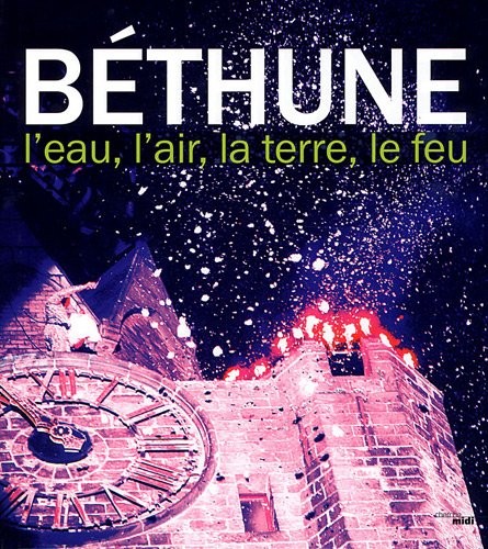 Bethune, l'eau, la terre, l'air, le feu