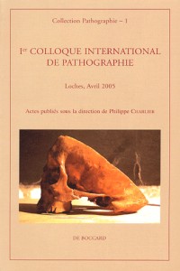 Ier colloque international de pathographie : Loches, avril 2005