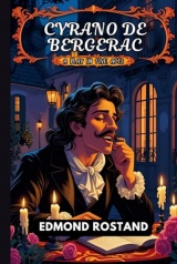Cyrano de Bergerac: A PLAY IN FIVE ACTS