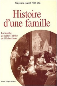 Histoire d'une Famille : La famille de sainte-Thérèse de l'Enfant-Jésus