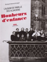 Bonheurs d'Enfance-l'Album de Famille des Alsaciens-la Boite a Images