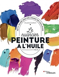 Le nuancier peinture à l'huile: Petit guide des mélanges de couleurs