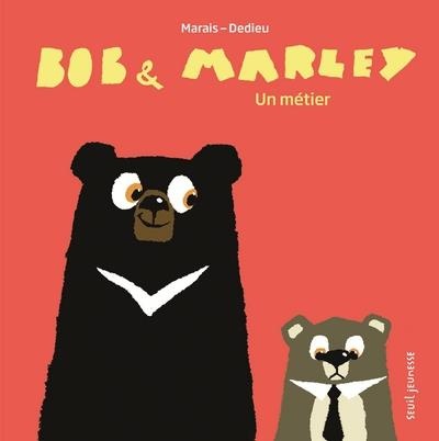 Bob & Marley - Un métier
