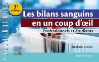 Les bilans sanguins en un coup d'oeil: Professionnels et étudiants