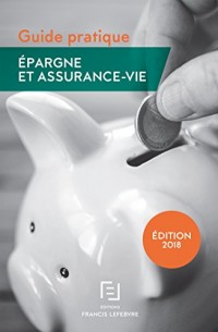 GUIDE PRATIQUE : EPARGNE ET ASSURANCE-VIE