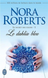 Le secret des fleurs, Tome 1 : Le dahlia bleu