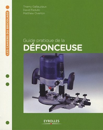 Guide pratique de la défonceuse