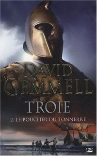 Troie, tome 2 : Le Bouclier du Tonnerre