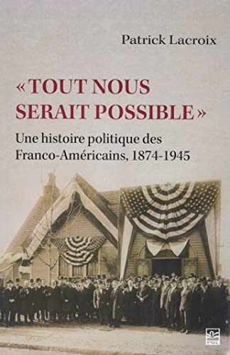tout nous serait possible. une histoire politique des franco-