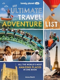 Lonely Planet Kids Your Ultimate Travel Adventure List 1