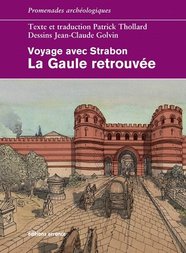 La Gaule retrouvée : Voyage avec Strabon