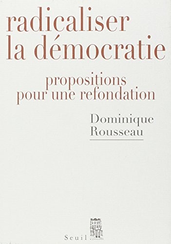 Radicaliser la démocratie . Propositions pour une