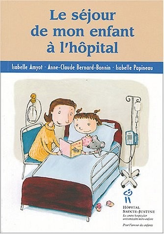 Le séjour de mon enfant à l'hôpital