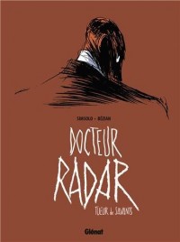 Docteur Radar - Tome 01: Tueur de savants