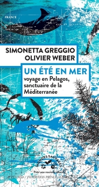 Un été en mer: Voyage en Pélagos, sanctuaire de la Méditerranée