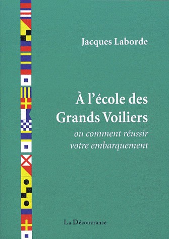 A l'Ecole des Grands Voiliers Ou Comment Réussir Son Embarquement