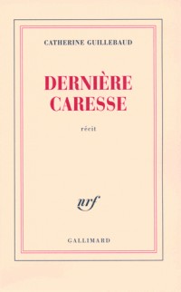dernière caresse [9782072024764]