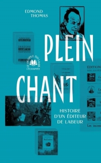 Plein Chant: Histoire d’un éditeur de labeur