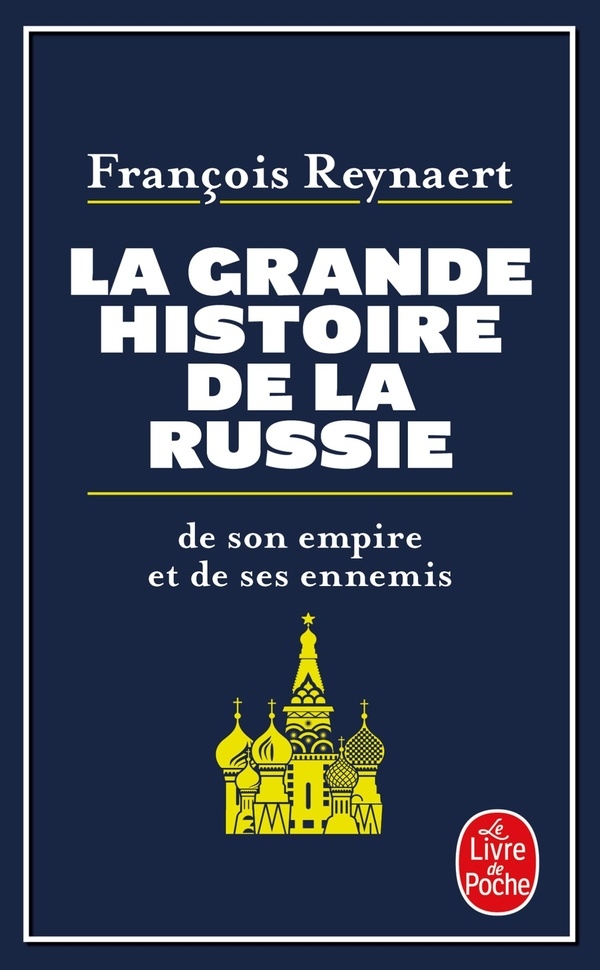 La Grande Histoire de la Russie: de son empire et de ses ennemis