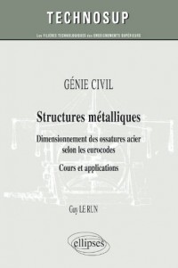 Génie Civil Structures Métalliques Dimensionnement des Ossatures Acier Selon les Eurocodes Cours et Applications Niveau B