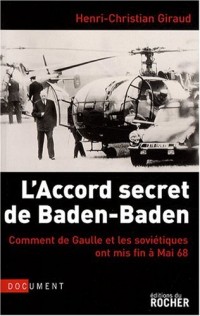 L'Accord secret de Baden-Baden : Comment de Gaulle et les Soviétiques ont mis fin à Mai 68