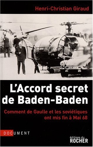L'Accord secret de Baden-Baden : Comment de Gaulle et les Soviétiques ont mis fin à Mai 68