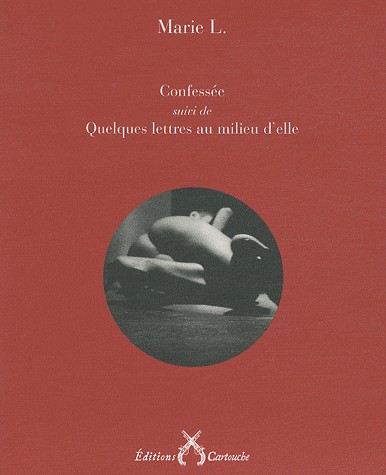 Conféssée suivi de Quelques lettres au milieu d'elle