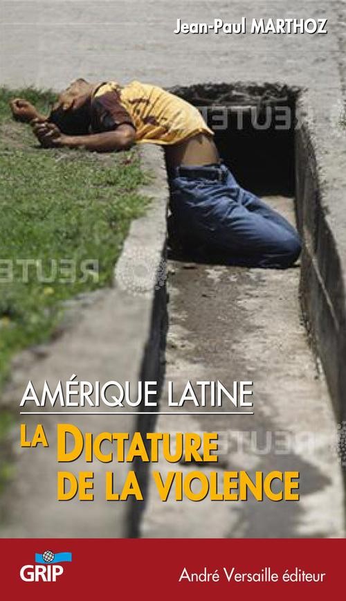 Amérique latine : la dictature de la violence