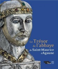 Le Trésor de l'abbaye de Saint-Maurice d'Agaune