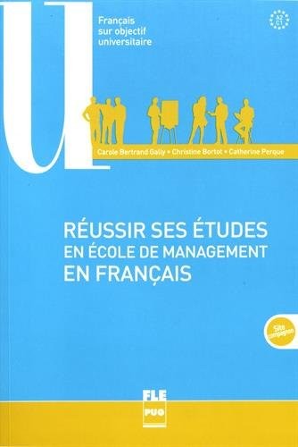Réussir ses études en école de management en français : A2-C1