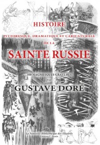 Histoire pittoresque, dramatique et caricaturale de la Sainte Russie