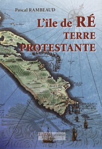 L'Île de Ré, terre protestante