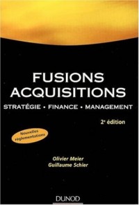 Fusions Acquisitions : Stratégie, finance, management