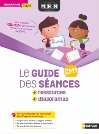 MHM - Guide des séances + Ressources + Diaporamas CM1: Programme 2025