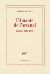L'Amante de l'Arsenal: Journal 2016-2018